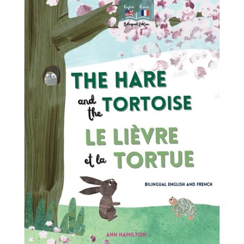 The Hare and the Tortoise | Le Lièvre et la Tortue: an English and French bilingual story for children Paperback – June 22, 2023