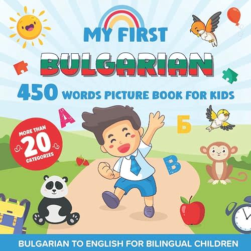 My First Bilingual Bulgarian-English 450 Words Picture Book for Kids (With illustrations) Paperback – June 16, 2022