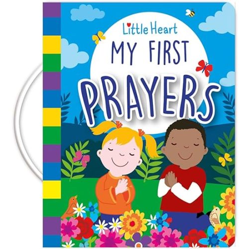 LITLE HEART MY FIRST PRAYERS (Padded board book with Handle) Board book – July 1, 2023