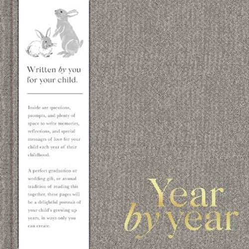 Keepsake Journal - Year by Year: Written by You for Your Child