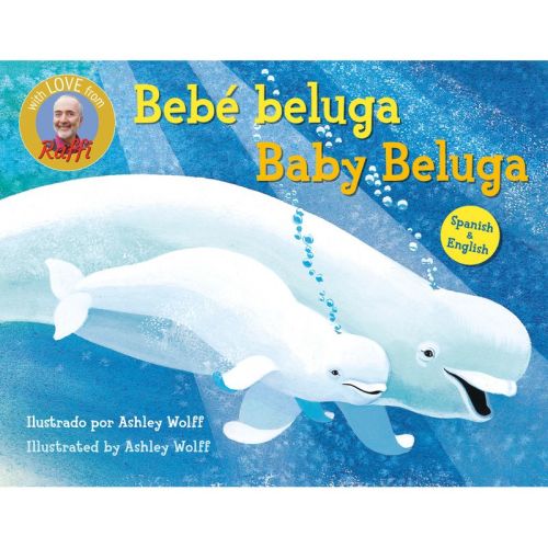 Baby Beluga/Bebé Beluga (English-Spanish Bilingual Edition) - (Raffi Songs to Read) by Raffi (Board Book)