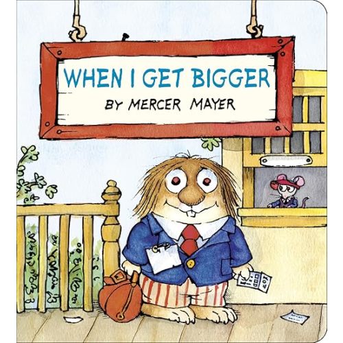 When I Get Bigger (Little Critter) Board book – January 6, 2026