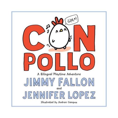 Con Pollo - by Jimmy Fallon & Jennifer Lopez (Hardcover)