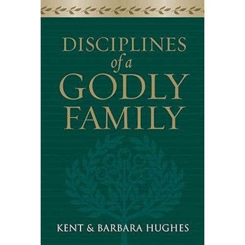 Disciplines of a Godly Family