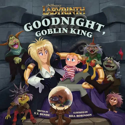 Jim Henson's Labyrinth: Goodnight, Goblin King: (Bedtime Book) (Illustrated Storybooks)