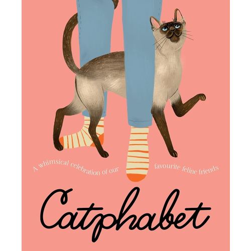 Catphabet: A whimsical celebration of our favourite feline friends, for fans of Grumpy Cat and What Cats Want