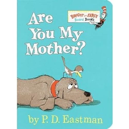 Are You My Mother? (Bright & Early Board Books) (Hardback) By (author) P. D. Eastman