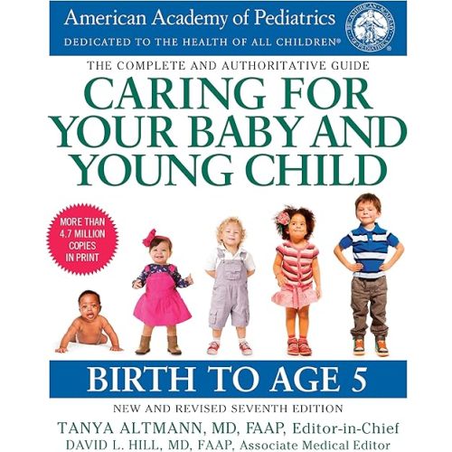 Caring for Your Baby and Young Child, 7th Edition: Birth to Age 5 Paperback – September 24, 2019