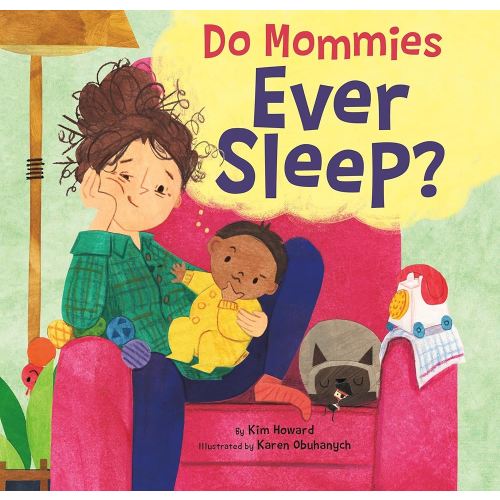 Do Mommies Ever Sleep?