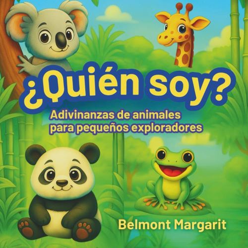 ¿Quién soy? Adivinanzas de animales para pequeños exploradores (Spanish Edition)