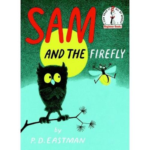 Sam and the Firefly - (Beginner Books) by P D Eastman (Hardcover)