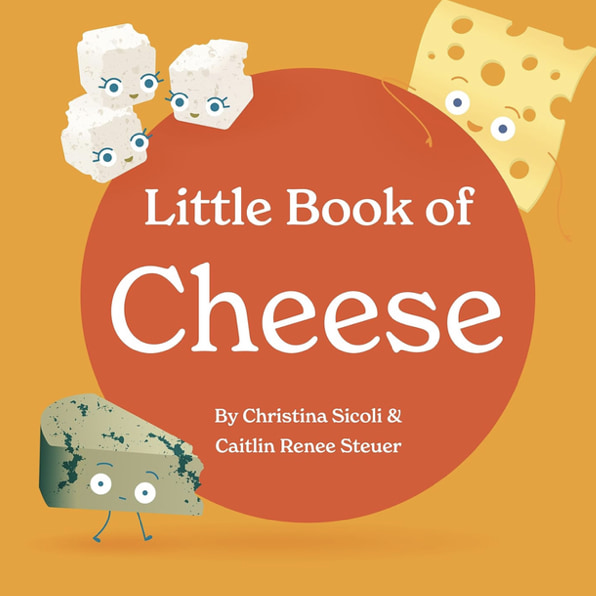 Little Book of Cheese Board Book Stories of Aging Cheeses Read Fun Italian Foodie Facts Poems and Rhymes Baby 0-12 Months Toddler Ages 1-4 (Little Books: Culinary Collection (3 books))