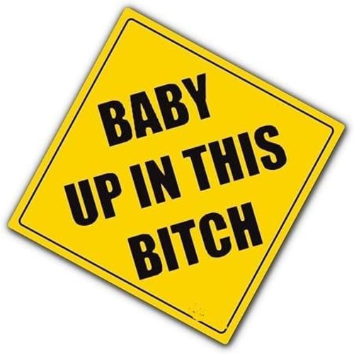 Baby Up In This Bitch Decal