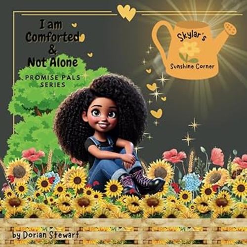 Promise Pals Series: I am Comforted & Not Alone: Skylar's Sunshine Corner: A Journey of Finding Comfort in God Through Grief
