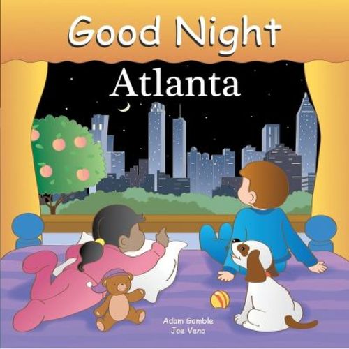 Good Night Atlanta - (Good Night Our World) by Adam Gamble (Board Book)