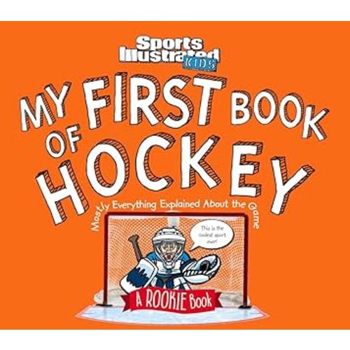My First Book of Hockey: A Rookie Book (A Sports Illustrated Kids Book)