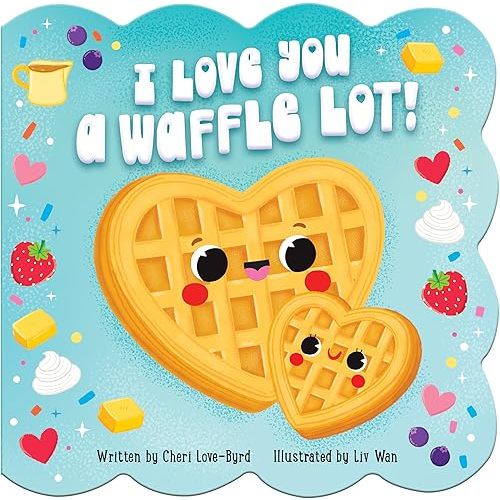 I Love You a Waffle Lot! - A Festive Board Book for Babies & Toddlers