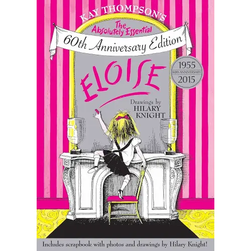 Eloise: The Absolutely Essential 60th Anniversary Edition