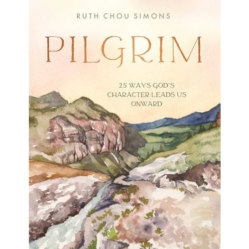 Pilgrim: 25 Ways God’s Character Leads Us Onward