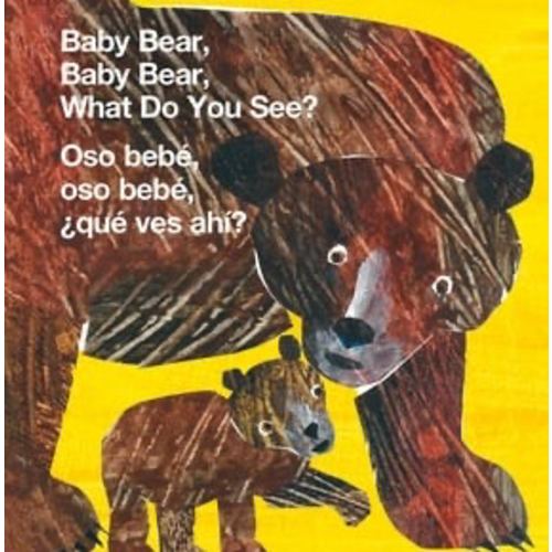 Baby Bear, Baby Bear, What Do You See? / Oso bebé, oso bebé, ¿qué ves ahí? (Bilingual board book - English / Spanish) a book by Bill Martin Jr. and Eric Carle - Bookshop.org US