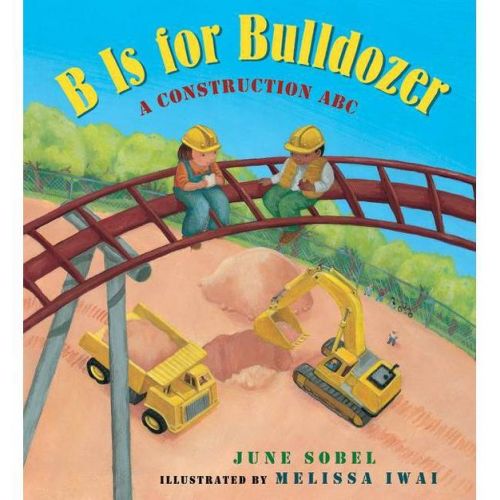 B Is for Bulldozer - by June Sobel (Board Book)