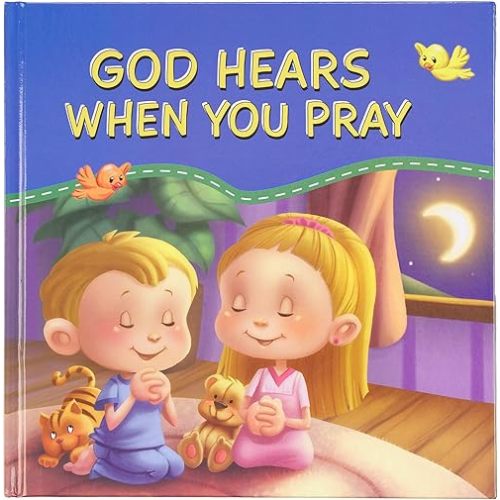 God Hears When You Pray Hardcover – March 20, 2019