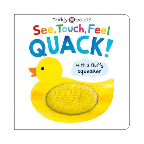 See, Touch, Feel: Quack! - By Roger Priddy & Priddy Books (board Book)