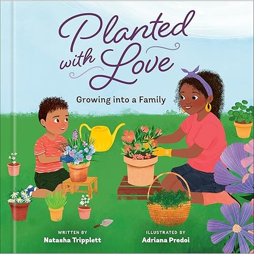 Planted with Love: Growing into a Family Hardcover – March 11, 2025