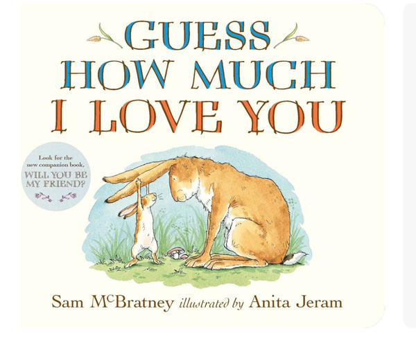Guess How Much I Love You: (An Ideal Baby Shower Gift and Bedtime Story for Babies and Toddlers)