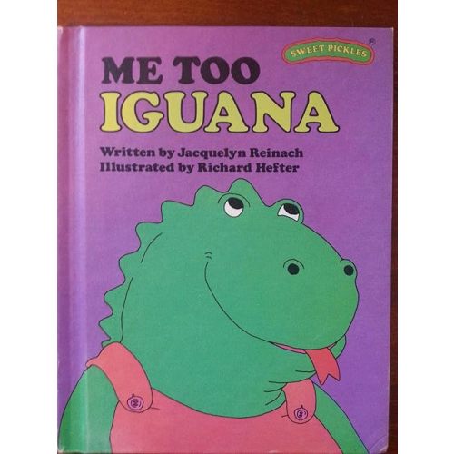 Me Too, Iguana (Sweet Pickles Series) Hardcover – January 1, 1977