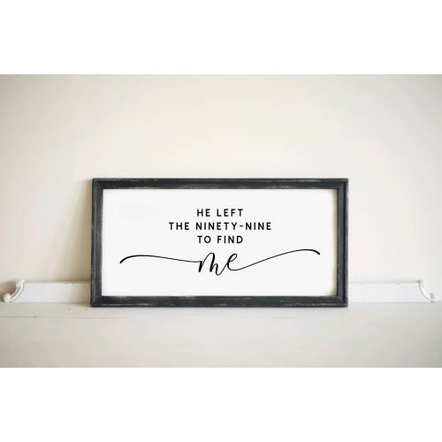 He left the 99 to find me Sign