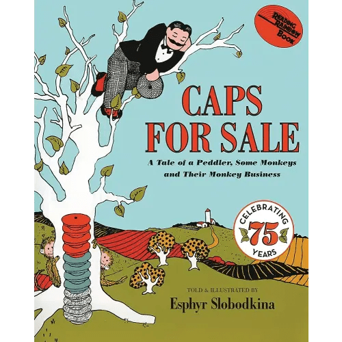 Caps for Sale: A Tale of a Peddler, Some Monkeys and Their Monkey Business