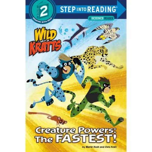 Creature Powers: The Fastest! (Wild Kratts) - (Step Into Reading, Step 2) by Martin Kratt & Chris Kratt (Paperback)