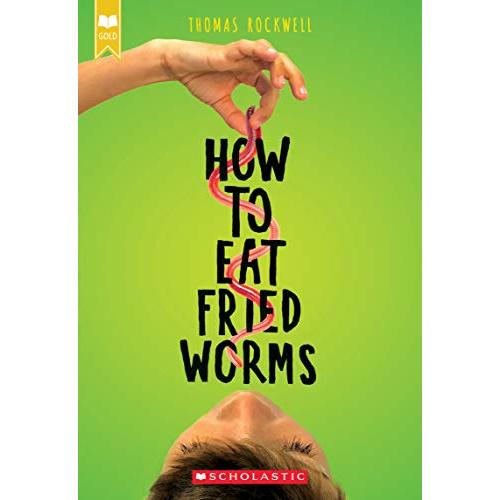 How to Eat Fried Worms (Scholastic Gold)