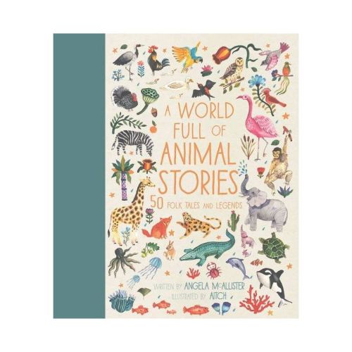 A World Full Of Animal Stories - (world Full Of...) By Angela Mcallister (hardcover)