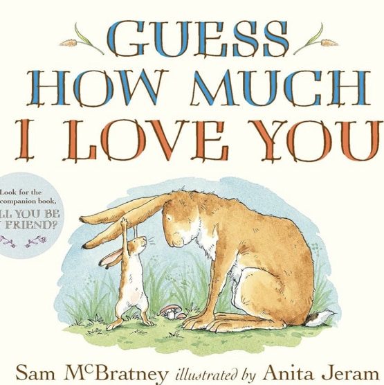 Guess How Much I Love You: (An Ideal Baby Shower Gift and Bedtime Story for Babies and Toddlers)