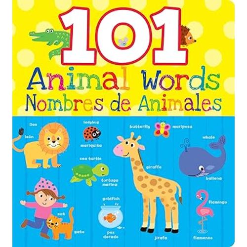 101 Animal Words / Nombres de animales (English and Spanish Edition)