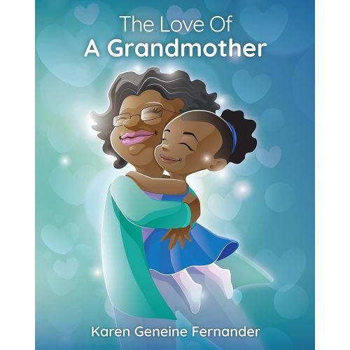 The Love Of A Grandmother: A Children's Picture Book About Changing Relationships - Kindle edition by Fernander, Karen Geneine. Children Kindle eBooks @ Amazon.com.
