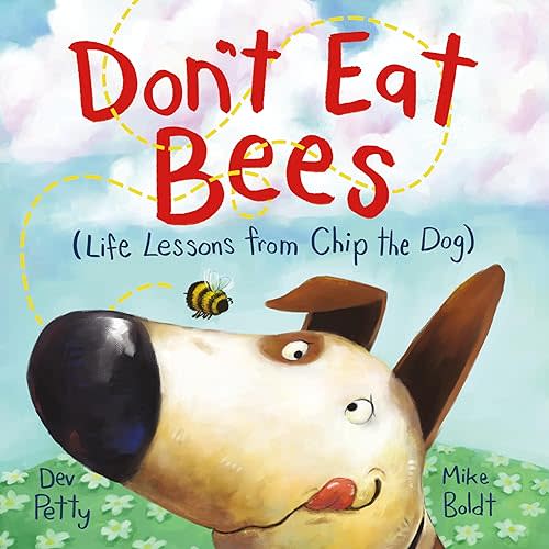 Don't Eat Bees: Life Lessons from Chip the Dog Hardcover – Picture Book, May 31, 2022