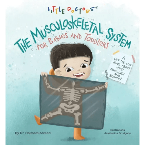 The Musculoskeletal System for Babies and Toddlers: A Lift-The-Flap Book about Your Muscles and Bones!