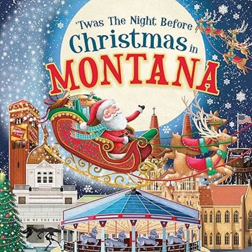 'Twas the Night Before Christmas in Montana: A Twist on a Classic Christmas Tale and Fun Stocking Stuffer for Boys and Girls 4-8 (Night Before Christmas In)