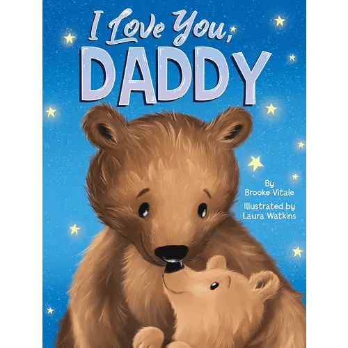 I Love You, Daddy - Children's Padded Board Book - Love