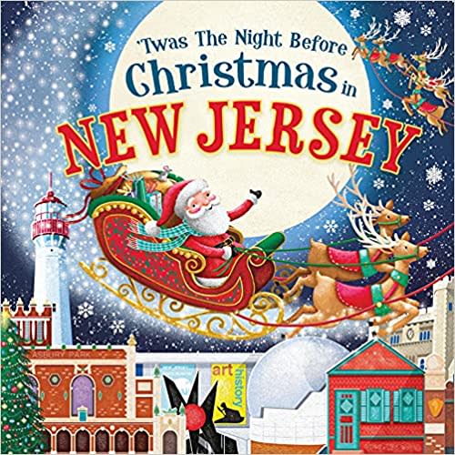 'Twas the Night Before Christmas in New Jersey: A Twist on a Classic Christmas Tale and Fun Stocking Stuffer for Boys and Girls 4-8 (Night Before Christmas In)