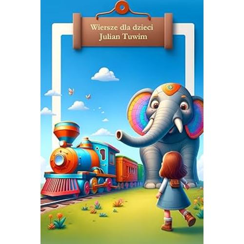 Ilustrowane wiersze dla dzieci - Julian Tuwim: Tuwim dla najmłodszych (Polish Edition)