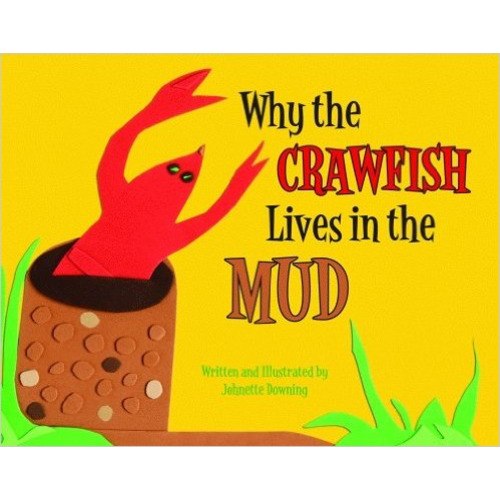Why the Crawfish Lives in the Mud