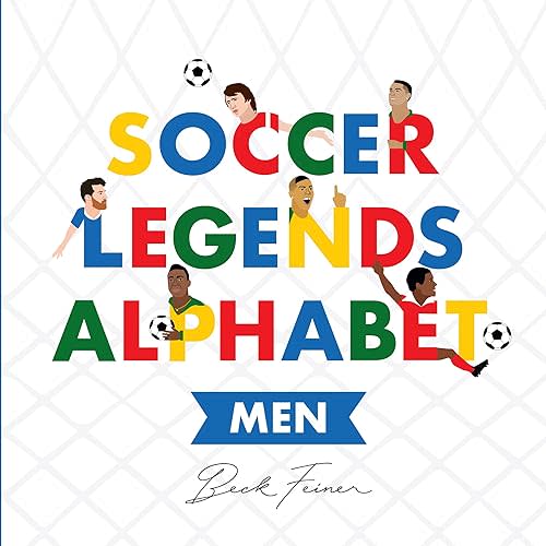 Soccer Legends Alphabet: Men Hardcover – Picture Book, February 1, 2019