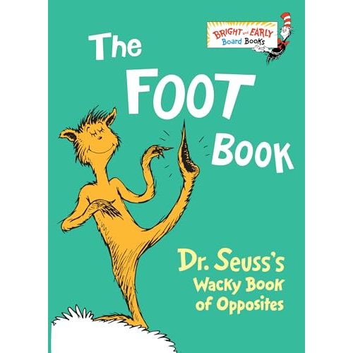 The Foot Book: Dr. Seuss's Wacky Book of Opposites