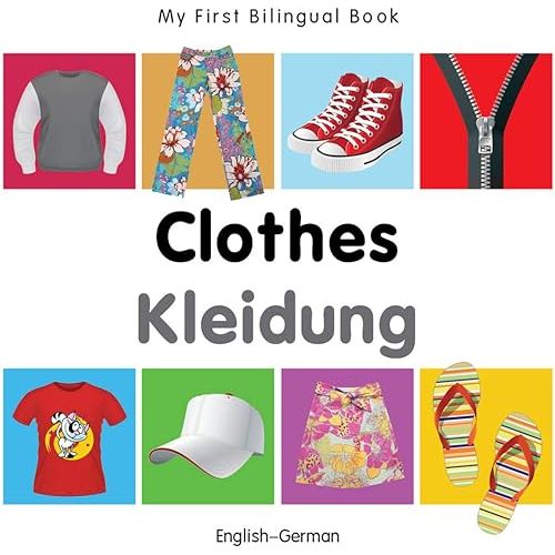 My First Bilingual Book–Clothes (English–German) (German and English Edition) Board book – December 5, 2014