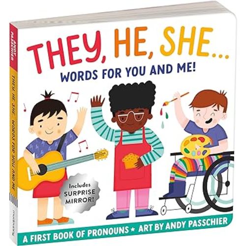 They, He, She: Words for You and Me – Gender Inclusive Pronoun Board Book for Babies and Toddlers