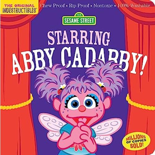 Indestructibles: Sesame Street: Starring Abby Cadabby!: Chew Proof · Rip Proof · Nontoxic · 100% Washable (Book for Babies, Newborn Books, Safe to Chew)